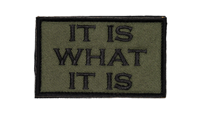 It Is What It Is - Patch