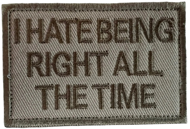 Load image into Gallery viewer, 'I Hate Being Right All the Time' Patch – transparent product image
